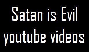 satanisevilyoutubevideos.jpg